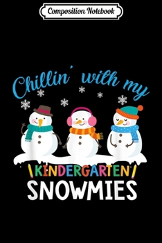 Composition Notebook: Chillin' With My 4th Grade Snowmies Christmas Fourth Grade  Journal/Notebook Blank Lined Ruled 6x9 100 Pages