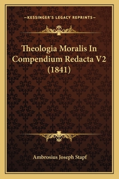 Paperback Theologia Moralis In Compendium Redacta V2 (1841) [Latin] Book