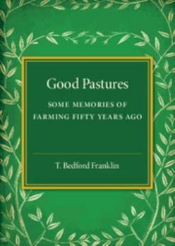 Paperback Good Pastures: Some Memories of Farming Fifty Years Ago Book