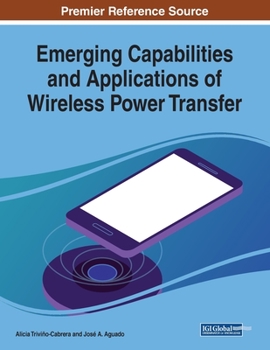 Paperback Emerging Capabilities and Applications of Wireless Power Transfer Book