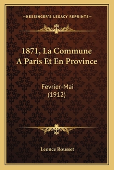 Paperback 1871, La Commune A Paris Et En Province: Fevrier-Mai (1912) [French] Book