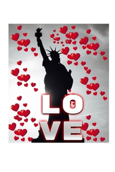 Paperback Statue Of Liberty Valentine's heart creative blank love journal: Statue Of Liberty Valentine's heart creative blank love journal Book