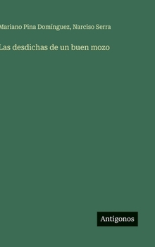 Hardcover Las desdichas de un buen mozo [Spanish] Book