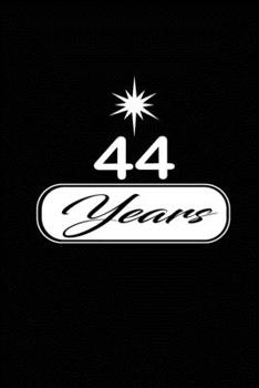 44 years: funny and cute blank lined journal Notebook, Diary, planner Happy 44th fourty-fourth Birthday Gift for fourty four year old daughter, son, boyfriend, girlfriend, men, women, wife and husband