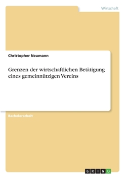 Paperback Grenzen der wirtschaftlichen Betätigung eines gemeinnützigen Vereins [German] Book