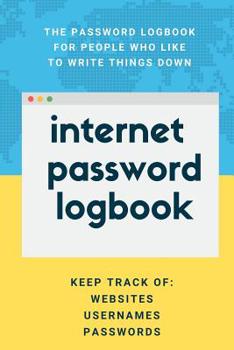 Paperback Internet Password Logbook: Password Book for Old People, Young People and Everyone in Between - Password Notebook Organizer with Alphabetical Pag Book