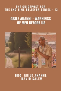 Gbile Akanni - Warnings Of Men Before Us - The Guidepost For the End Time Believer Series - 13 of 22