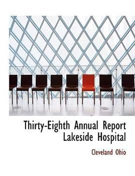 Paperback Thirty-Eighth Annual Report Lakeside Hospital Book