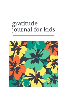 Gratitude journal: Gratitude journal for kids 6x9 108pages
