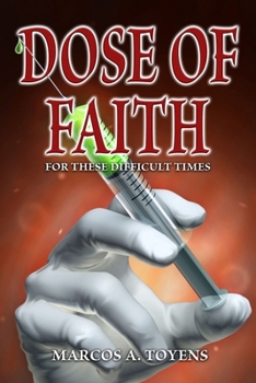 Paperback Dose of Faith: for these difficult times Book