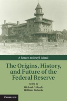 Hardcover The Origins, History, and Future of the Federal Reserve Book