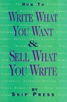 Paperback How to Write What You Want and Sell What You Write Book