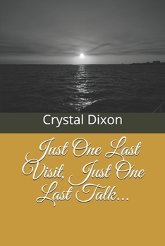 Paperback Just One Last Visit, Just One Last Talk... Book