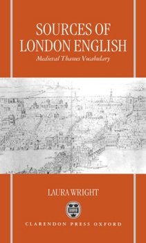 Hardcover Sources of London English: Medieval Thames Vocabulary Book