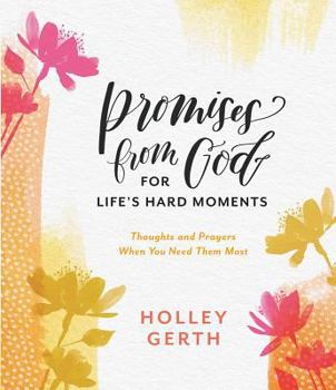 Hardcover Promises from God for Life's Hard Moments: Thoughts and Prayers When You Need Them Most Book