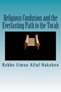 Paperback Religious Confusion and the Everlasting Path to the Torah Book