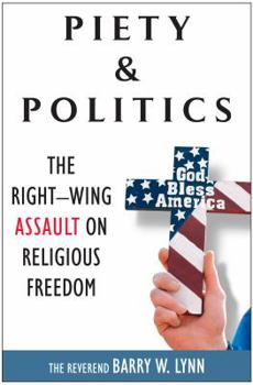 Paperback Piety & Politics: The Right-Wing Assault on Religious Freedom Book