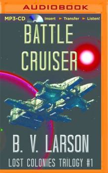 Battle Cruiser - Book #1 of the Lost Colonies Trilogy