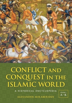 Hardcover Conflict and Conquest in the Islamic World: 2 Volumes [2 Volumes] Book