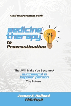 Paperback Medicine Therapy to Procrastination: (Eliminating Procrastination 2023 Series) [Large Print] Book