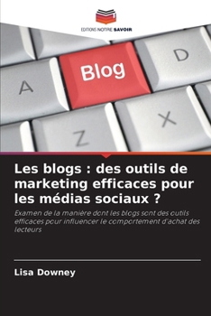 Paperback Les blogs: des outils de marketing efficaces pour les médias sociaux ? [French] Book