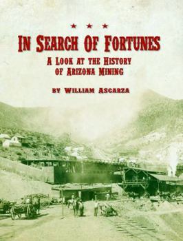 Hardcover In Search of Fortunes: A Look at the History of Arizona Mining Book