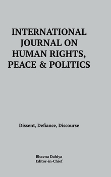 International Journal on Human Rights, Peace and Politics: Dissent, Defiance, Discourse
