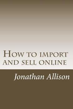 Paperback How to import and sell online: The smart business builder course Book