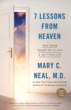Paperback 7 Lessons from Heaven: How Dying Taught Me to Live a Joy-Filled Life Book