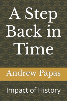 Paperback A Step Back in Time: Impact of History Book