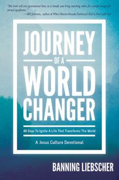 Paperback Journey of a World Changer: 40 Days to Ignite a Life That Transforms the World Book