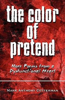 Paperback The Color of Pretend: More Poems from a Dysfunctional Heart Book