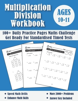 Paperback Multiplication And Division Year 6 Maths Challenge - Ages 10-11: Practice 100 Days of Timed Tests (with answers) - Multi digit - Double Digit Multipli Book