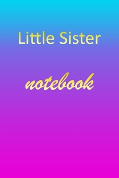 Paperback Little-Sister: Blank Notebook - Wide Ruled Lined Paper Notepad - Writing Pad Practice Journal - Custom Personalized First Name Initia Book