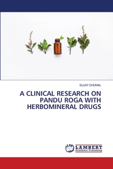 Paperback A Clinical Research on Pandu Roga with Herbomineral Drugs Book