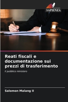 Paperback Reati fiscali e documentazione sui prezzi di trasferimento [Italian] Book