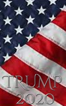 Paperback Trump 2020 -American Flag writing Journal: Trump-pence 2020 Book