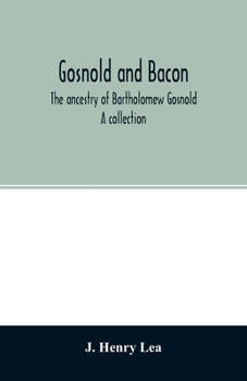 Paperback Gosnold and Bacon. The ancestry of Bartholomew Gosnold. A collection Book