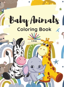 Baby Animals Coloring Book: Coloring Pages with Cute Baby Animals for Kids Ages 3-5