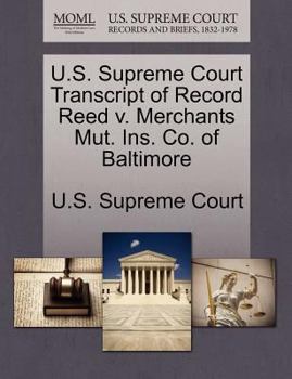 Paperback U.S. Supreme Court Transcript of Record Reed V. Merchants Mut. Ins. Co. of Baltimore Book
