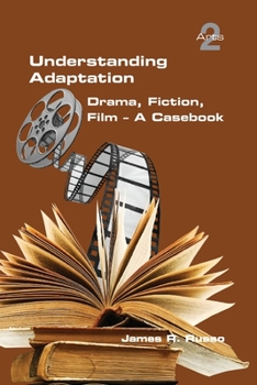 Paperback Understanding Adaptation: Drama, Fiction, Film. A Casebook Book