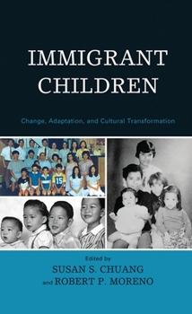 Paperback Immigrant Children: Change, Adaptation, and Cultural Transformation Book
