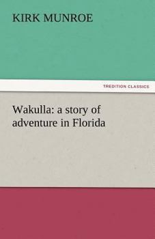 Paperback Wakulla: A Story of Adventure in Florida Book