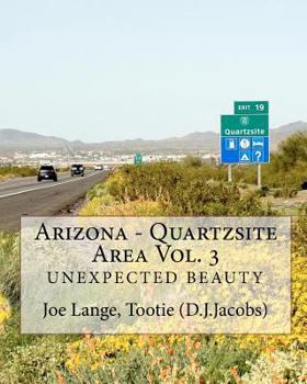 Paperback Arizona - Quartzsite Area Vol. 3: Unexpected Beauty Book