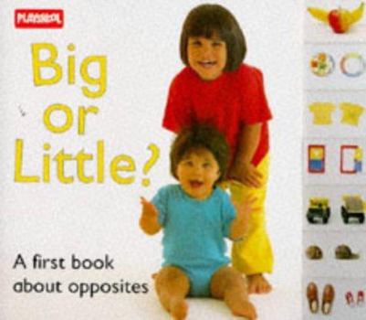 Board book Big or Little ? (Playskool Picture Books) Book