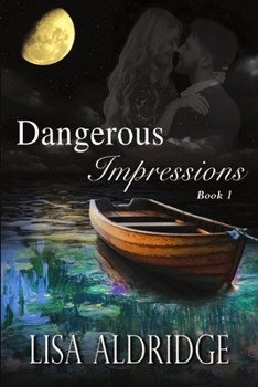 Dangerous Impressions - Book #1 of the Dangerous Impressions