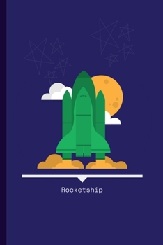 Paperback Rocketship: Space Travel Themed Notebook / Journal for Kids, Boys, Girls, Men, Women 120 Pages 6" x 9" Book