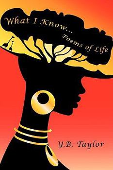 Paperback What I Know...: Poems of Life Book