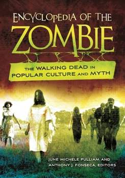 Hardcover Encyclopedia of the Zombie: The Walking Dead in Popular Culture and Myth Book