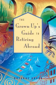 Paperback The Grown-Up's Guide to Retiring Abroad Book